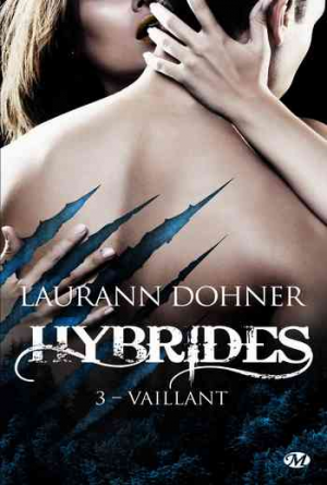 Laurann Dohner – Hybrides – Tome 3: Vaillant