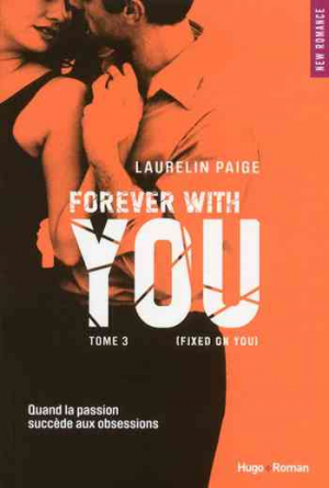 Laurelin Paige – Fixed on you – Tome 3 : Forever with you