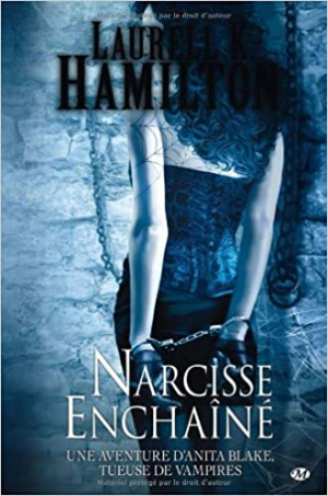 Laurell K. Hamilton – Anita Blake, tome 10 : Narcisse enchaîné