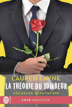 Lauren Layne – La Théorie du tombeur, Tome 1 : Fâcheuse réputation