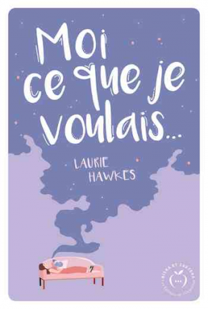 Laurie Hawkes – Moi ce que je voulais