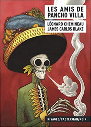 Léonard Chemineau – Les amis de Pancho Villa
