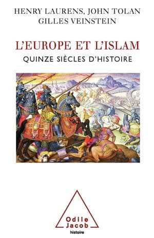 L’Europe et l’Islam: Quinze siècles d’histoire