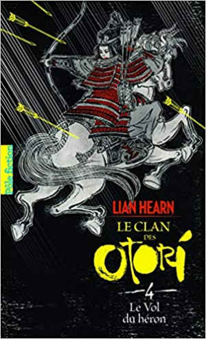 Lian Hearn – Le Clan des Otori, Tome 4 : Le Vol du Héron