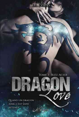 Lil Evans – Dragon Love, Tome 3 : Bleu acier