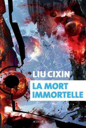 Liu Cixin – La Mort immortelle