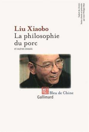 Liu Xiaobo – La philosophie du porc et autres essais