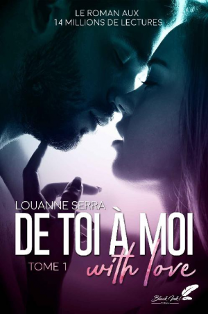 Louanne Serra – De toi à moi (with love), Tome 1