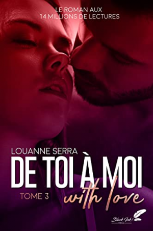 Louanne Serra – De toi à moi (with love), Tome 3