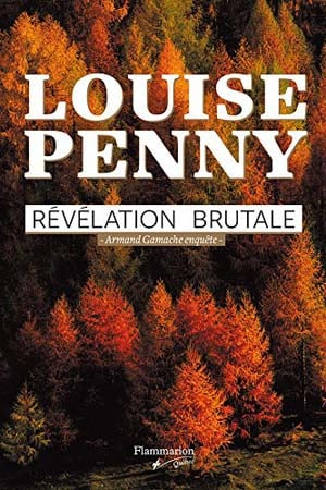Louise Penny – Révélation brutale