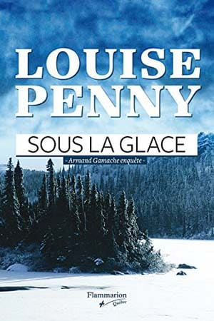 Louise Penny – Sous la glace