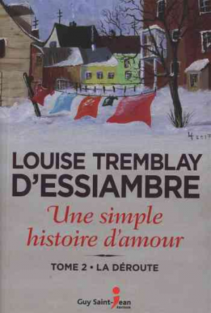 Louise Tremblay d’Essiambre – Une simple histoire d’amour – Tome 2: la déroute