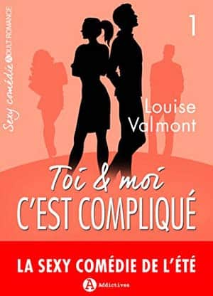 Louise Valmont – Toi et moi : c’est compliqué, vol. 1