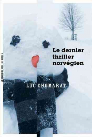 Luc Chomarat – Le dernier thriller norvegien