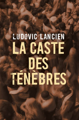 Ludovic Lancien – La Caste des ténèbres