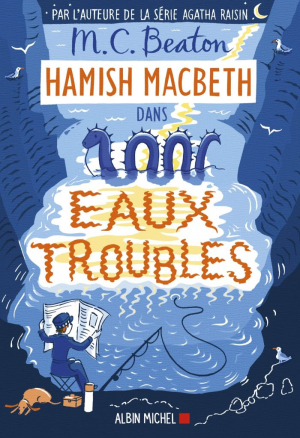 M. C. Beaton – Hamish Macbeth, Tome 15 : Eaux troubles