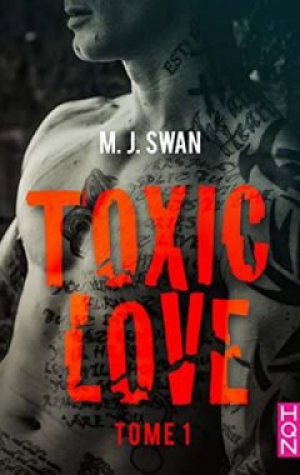 M.J. Swan – Toxic Love, Tome 1