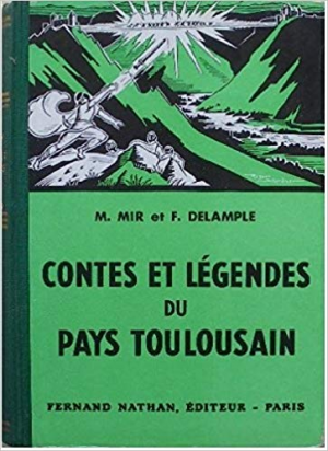 M.Mir – F.Delample – Contes et légendes du pays Toulousain