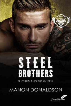 Manon Donaldson – Steel Brothers, Tome 3 : Chris and the Queen