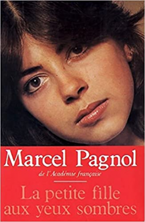 Marcel Pagnol – La petite fille aux yeux sombres