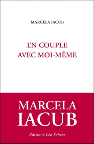 Marcela Iacub – En couple avec moi-même