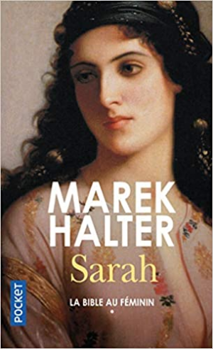 Marek HALTER – La Bible au féminin, Tome 1 : Sarah