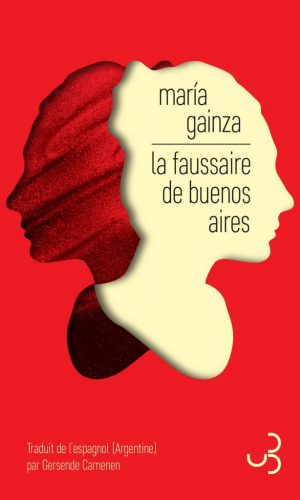 María Gainza – La Faussaire de Buenos Aires