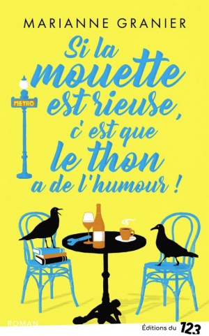 Marianne Granier – Si la mouette est rieuse, c’est que le thon a de l’humour !