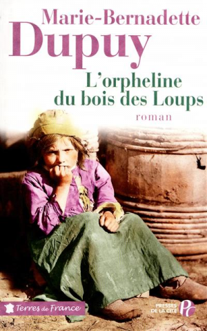 Marie-Bernadette DUPUY – L’orpheline du Bois des Loups