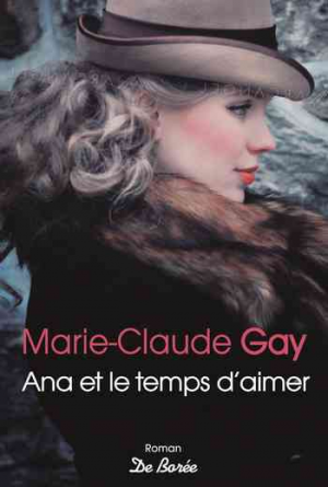 Marie-Claude Gay – Ana et le temps d’aimer