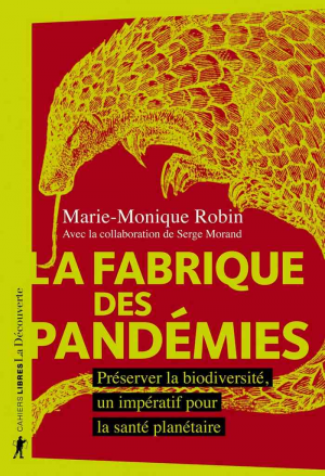 Marie-Monique Robin – La fabrique des pandémies