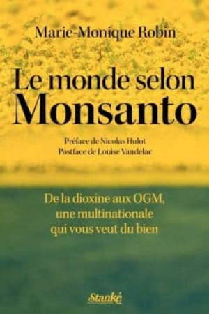 Marie-Monique Robin – Le monde selon Monsanto