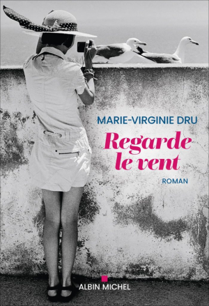 Marie-Virginie Dru – Regarde le vent