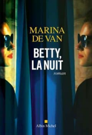 Marina De Van – Betty, la nuit