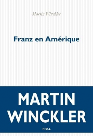 Martin Winckler – Franz en Amérique