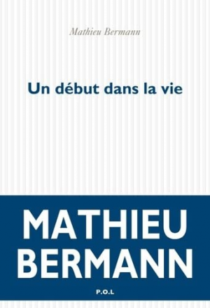 Mathieu Bermann – Un début dans la vie