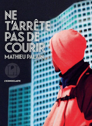 Mathieu Palain – Ne t’arrête pas de courir