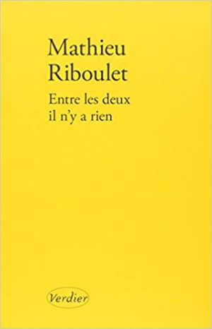 Mathieu RIBOULET – Entre les deux il n’y a rien