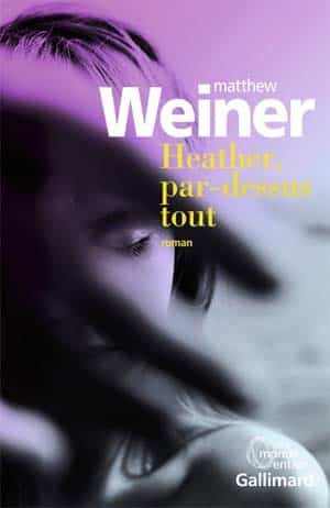 Matthew Weiner – Heather, par-dessus tout