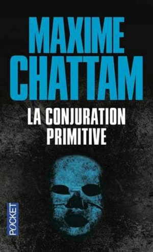 Maxime Chattam – La Conjuration primitive