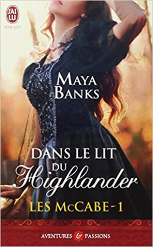 Maya Banks – Les McCabe : Tome 1 , Dans le lit de Highlander