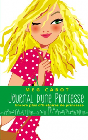 Meg Cabot – Journal d’une princesse – Encore plus d’histoires de Princesse