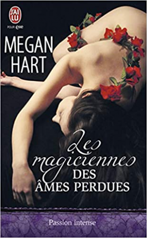 Megan Hart – Les magiciennes des âmes perdues