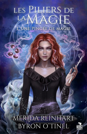 Mérida Reinhart, Byron OTinel – Les Piliers de la magie, Tome 1 : Une pincée de magie