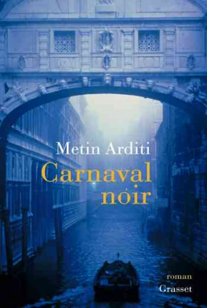 Metin Arditi – Carnaval noir