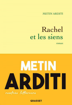 Metin Arditi – Rachel et les siens