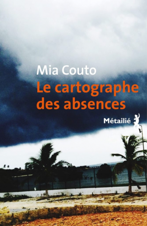 Mia Couto – Le Cartographe des absences