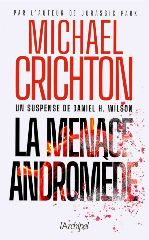 Michael Crichton, Daniel H. Wilson – La menace Andromède