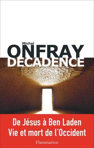 Michel Onfray – Décadence