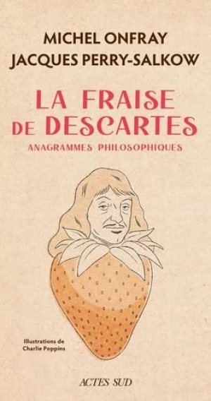 Michel Onfray, Jacques Perry-Salkow – La Fraise de Descartes: Anagrammes philosophiques